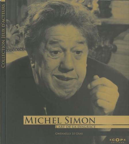 Michel Simon. L'art de la disgrâce book
