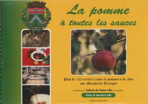 La Pomme à Toutes Les Sauces. Plus de 120 Recettes à Base de Pommes et de Cidre aux Marches de Bretagne book