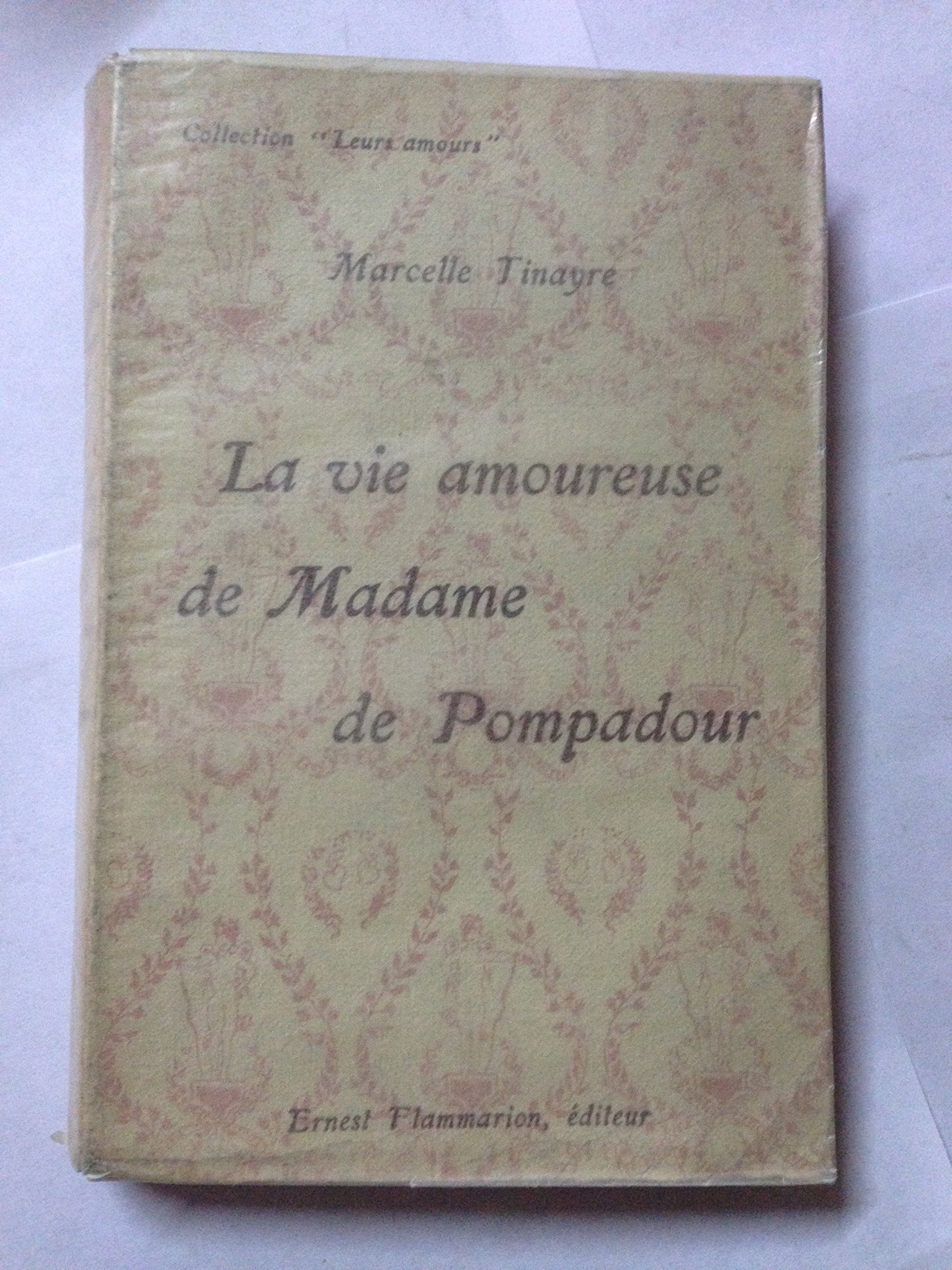 La Vie Amoureuse De Madame De Pompadour, Reine Et Martyre book