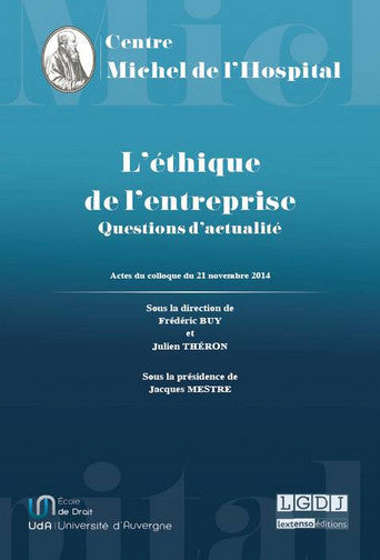 L'éthique de l'entreprise : questions d'actualité : actes du colloque du vendredi 21 novembre 2014 book