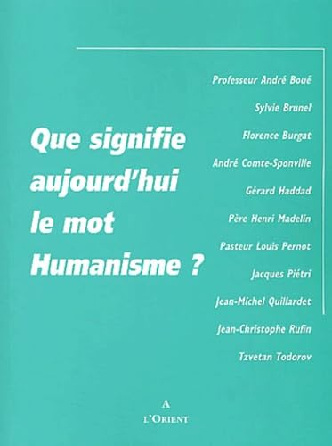 Que signifie aujourd'hui le mot "humanisme" ? book