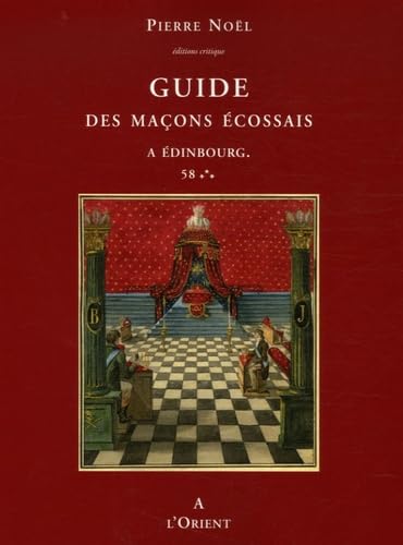 Guide des maçons écossais : A Edinbourg 58 Les grades bleus du REAA : genèse et développement book