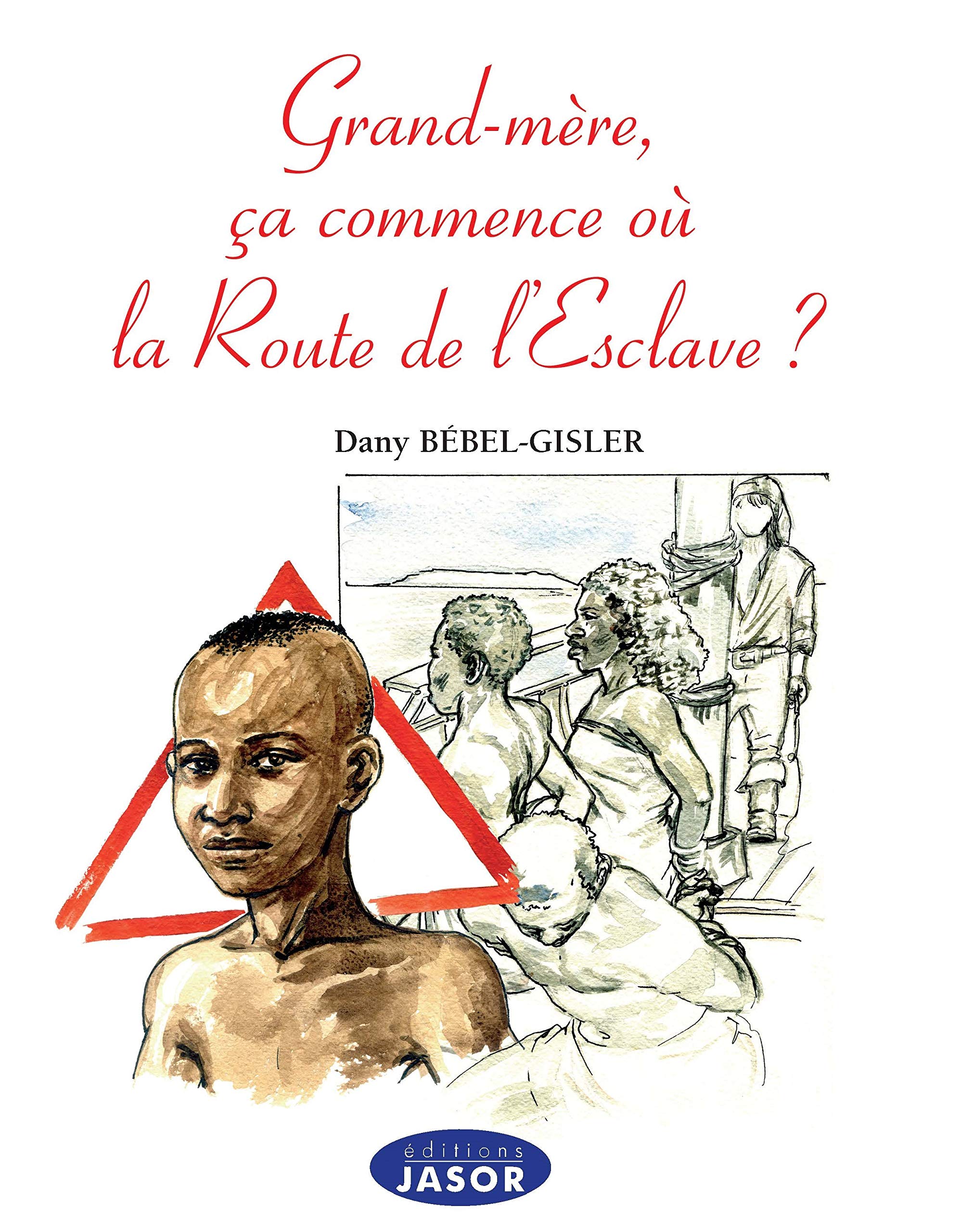 Grand-mère, ça commence où la route de l'esclave ? book