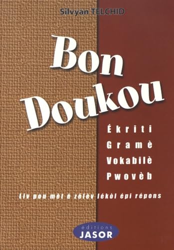 Bon doukou: Ekriti, gramè, vokabilè, pwovèb (Gwadloup é dot koté) Books
