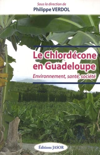 Le chlordécone en Guadeloupe: Environnement, santé, société book