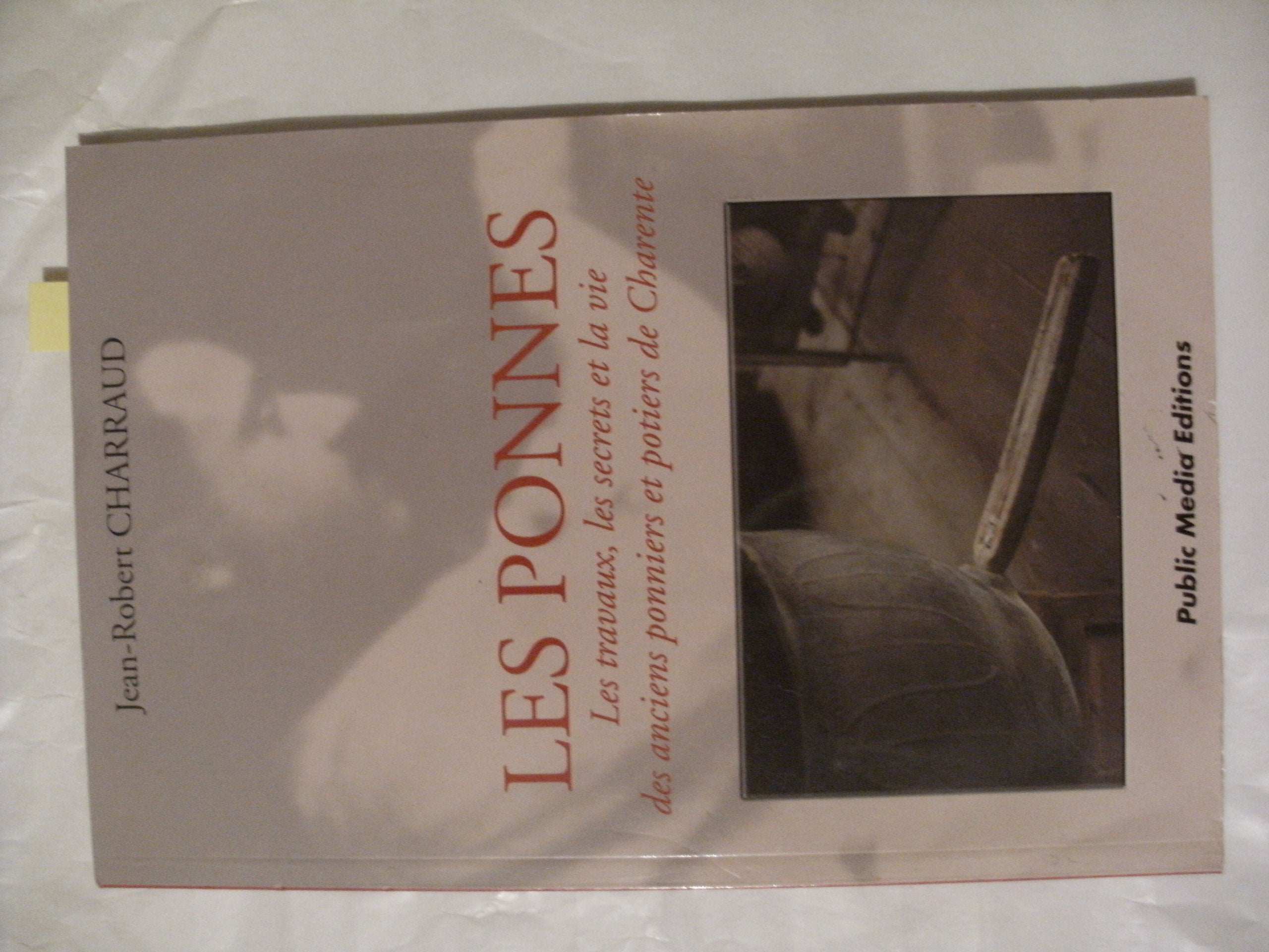 Les ponnes : Les travaux, les secrets et la vie des anciens ponniers et potiers de Charente book