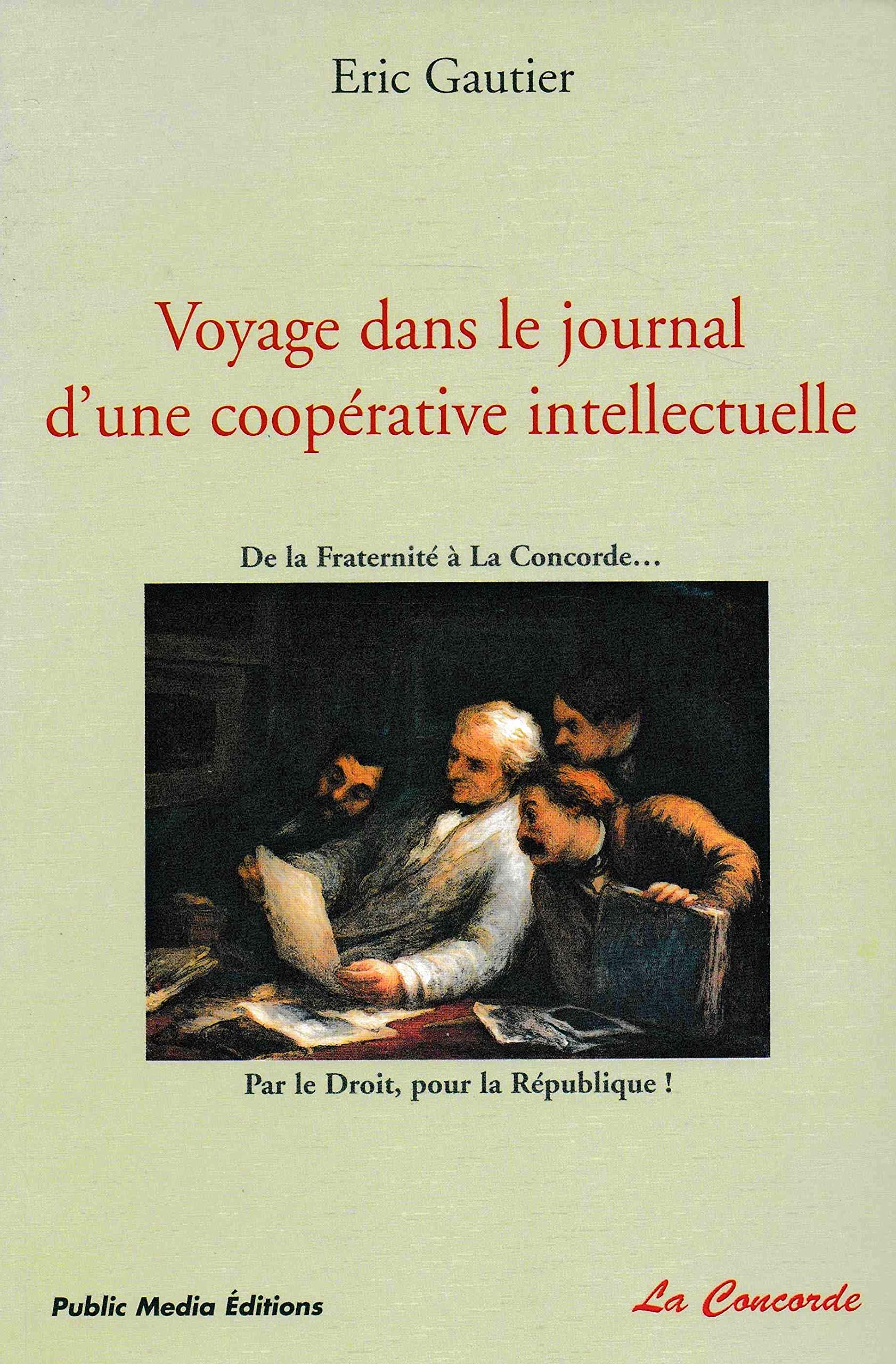 Voyage dans le journal d'une coopérative intellectuelle De la Fraternité à la concorde book