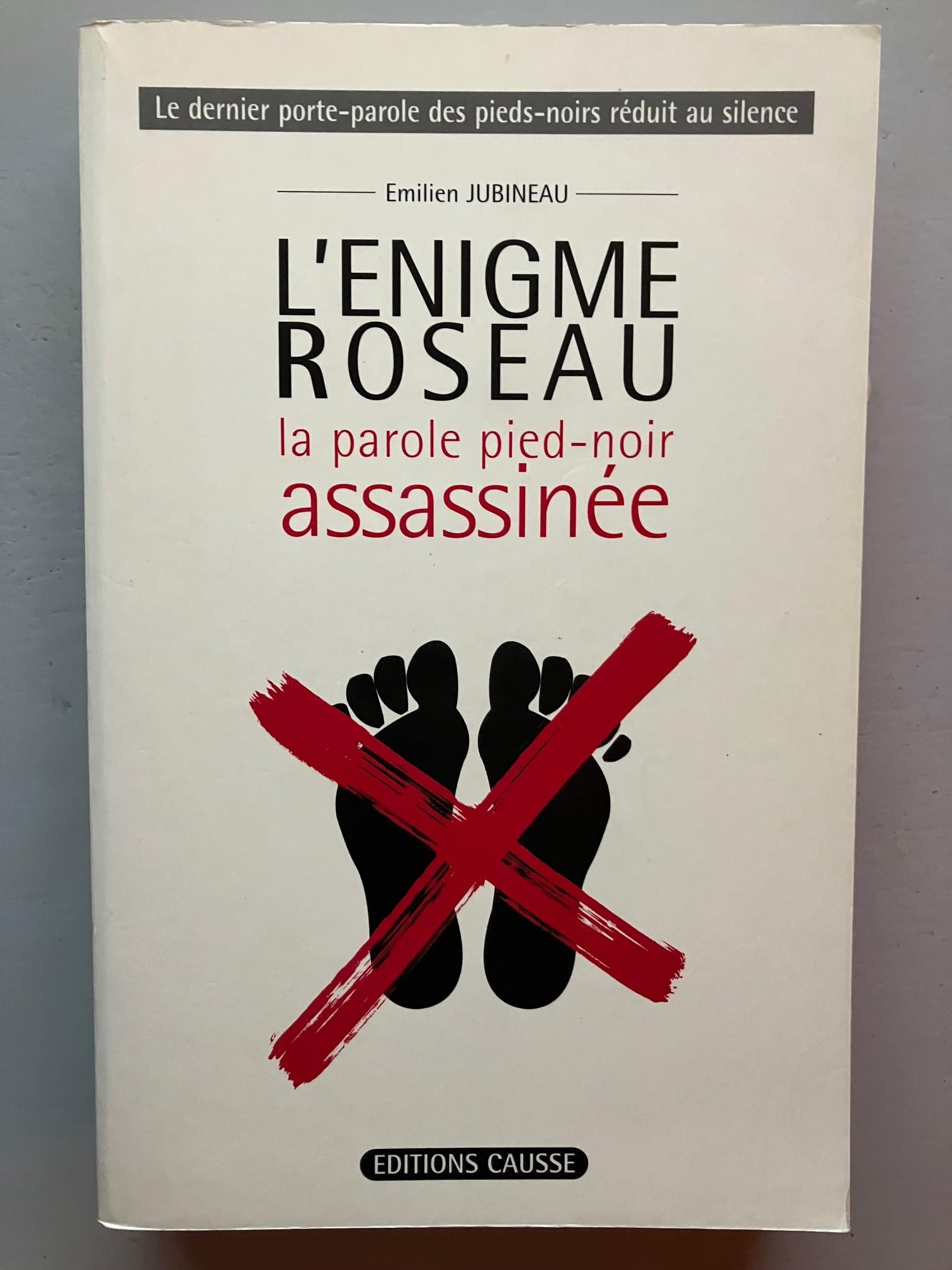 L'énigme Roseau: La parole pied-noir assassinée book