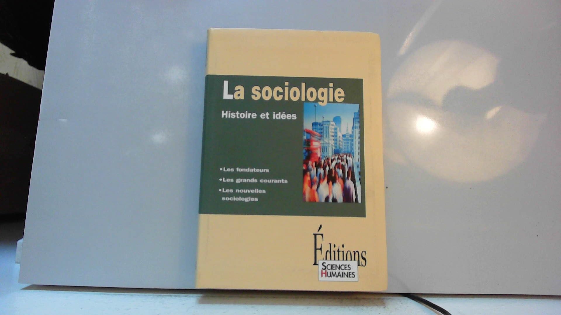 La Sociologie. Histoire Et Idees Books