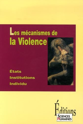 Les mécanismes de la Violence: Etats, institutions, individu book
