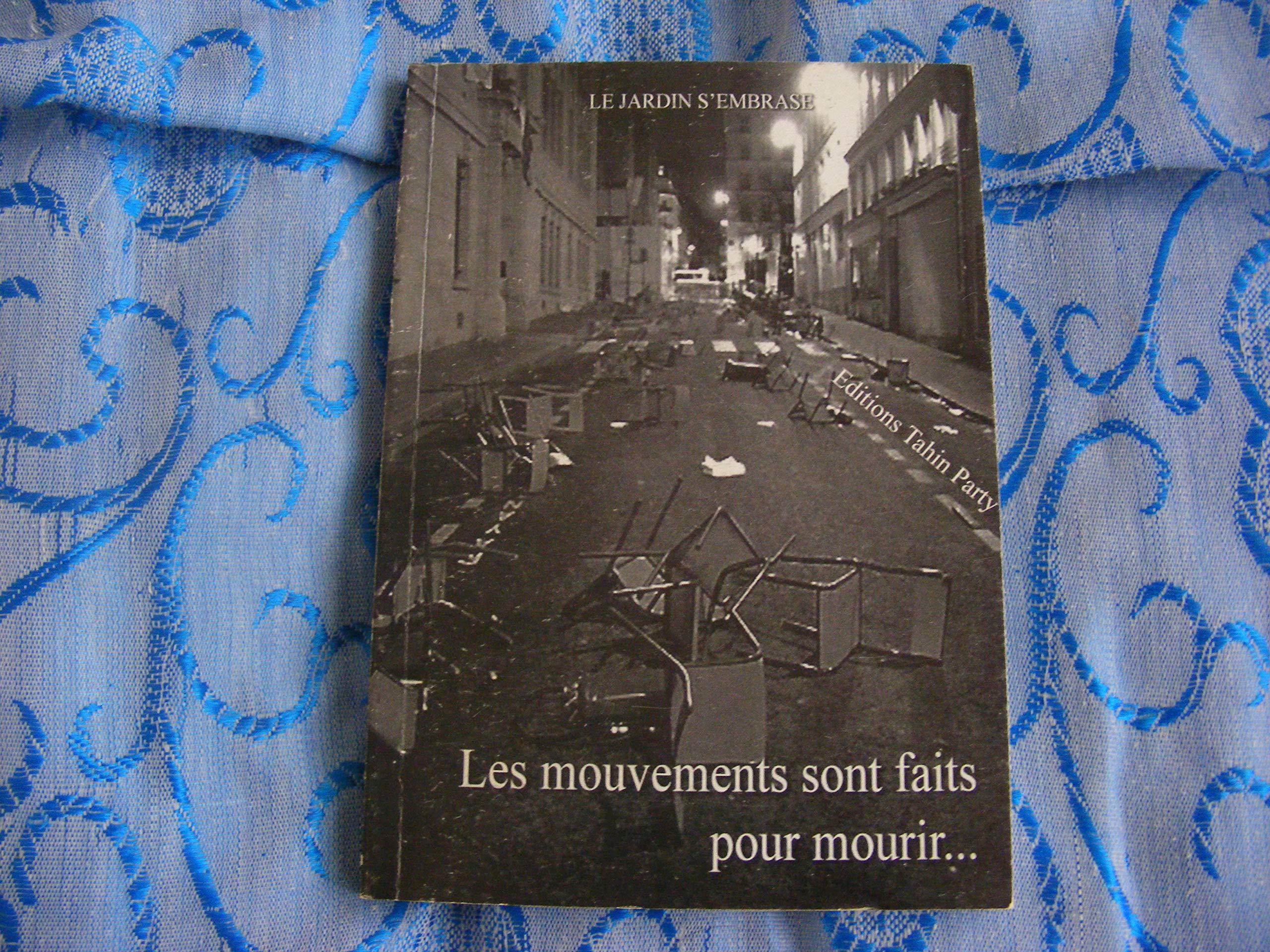 Les mouvements sont faits pour mourir... : Le jardin s'embrase Books