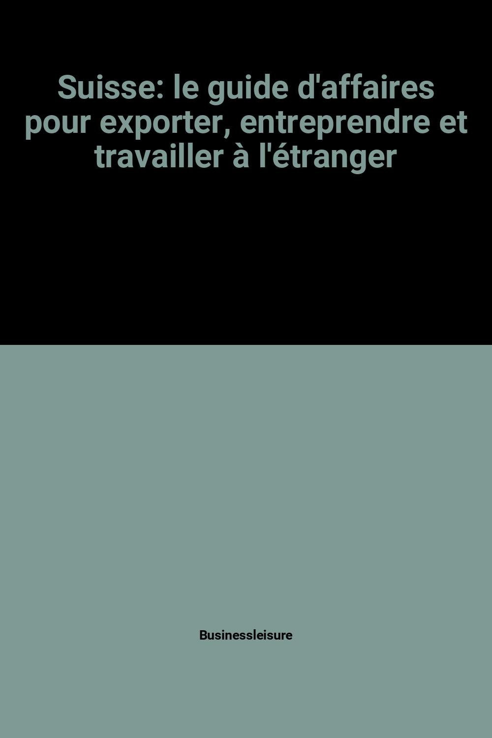 Suisse : exporter, entreprendre et travailler book
