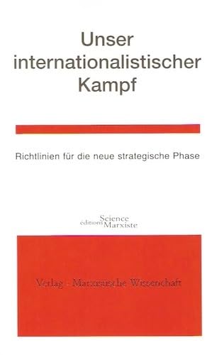Unser internationalistischer Kampf: Richtlinien für die neue strategische Phase Social Sciences
