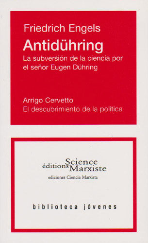 Antidühring : la subversion de la ciencia por le senor Eugen Dühring. El descubrimiento de la politica book