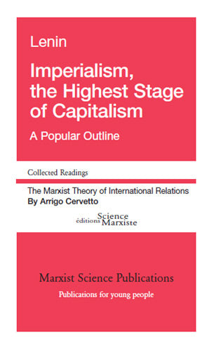 Imperialism, the highest stage of capitalism : a popular outline. The marxist theory of international relations book