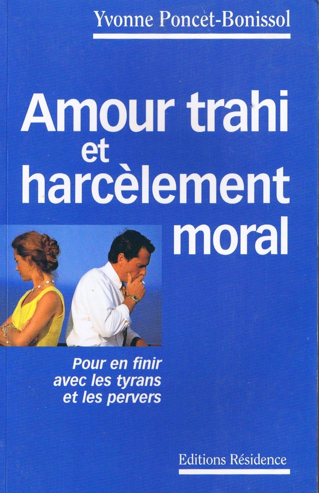 Amour trahi et harcèlement moral book