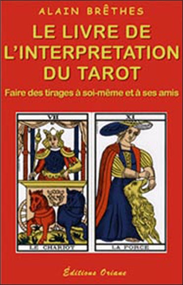 Le livre de l'interprétation du tarot : faire des tirages à soi-même et à ses amis Religion & Esotericism