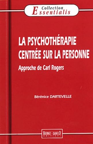 La psychothérapie centrée sur la personne: Approche de Carl Rogers Books