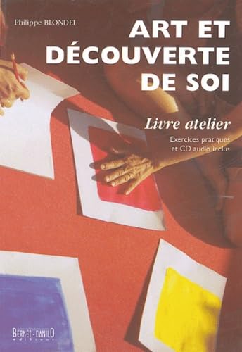 Art et découverte de soi: Livre atelier avec exercices pratiques et CD audio inclus book