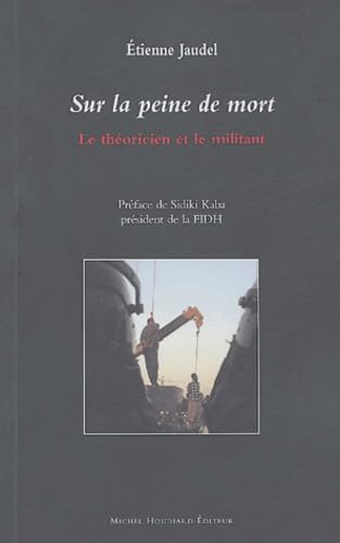 Sur la peine de mort: Le théoricien et le militant book