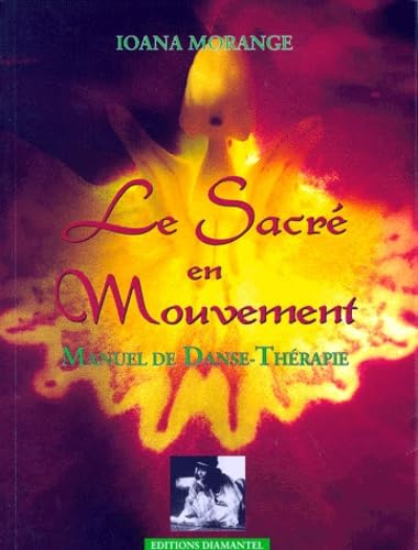 Le sacré en mouvement : Manuel de danse thérapie book