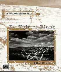 Mieux photographier en noir et blanc Books