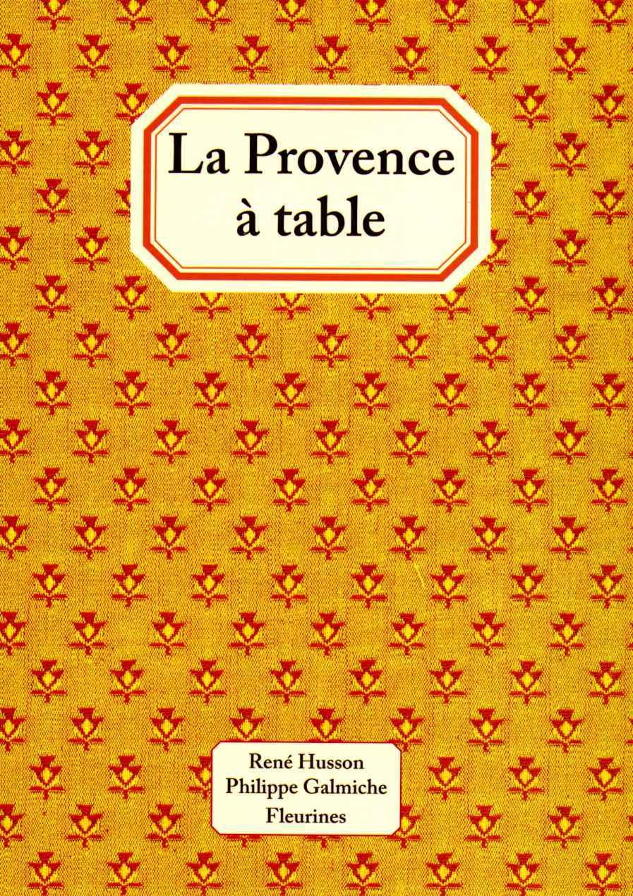 La Provence à table : 120 recettes de cuisine de Provence (cuisine provençale) book