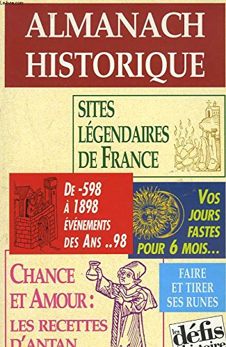 Almanach historique. vacances 1998. sites legendaires de france. de -598 à 1898, evenements des ans. 98. vos jours fastes pour 6 mois. / chance et amour: les recetttes d'antan / faire et tirer ses runes Books