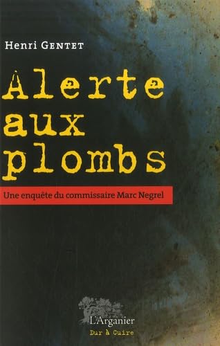 Alerte aux plombs: Une enquête du commissaire Marc Negrel book