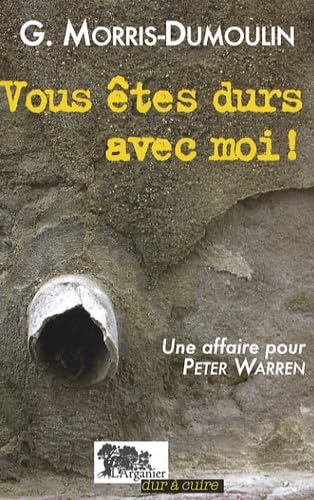 Vous êtes durs avec moi !: Une affaire pour Peter Warren book