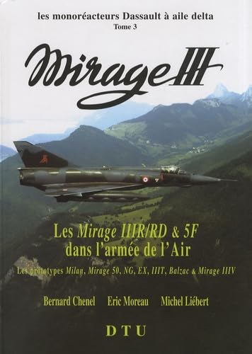Les monoréacteurs Dassault à aile delta Mirage III: Tome 3, Les Mirage IIIR/RD & 5F dans l'armée de l'Air book