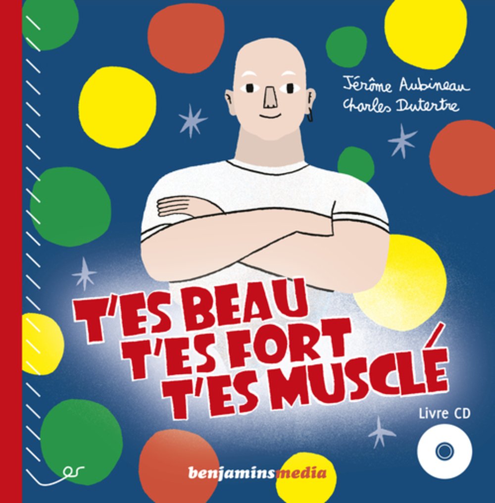 T'es beau, t'es fort, t'es musclé book