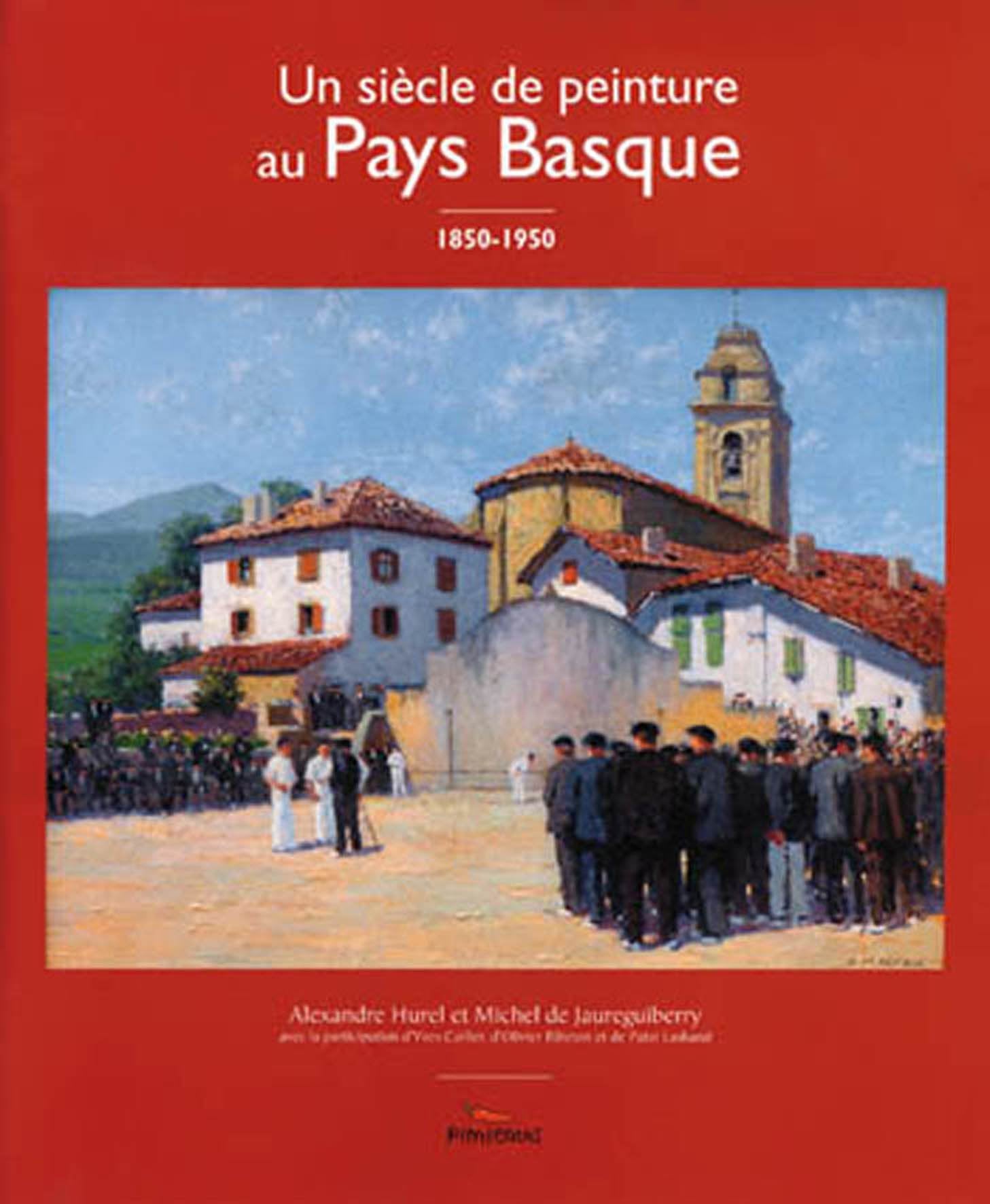 Un siècle de peinture au Pays Basque .1850-1950 book
