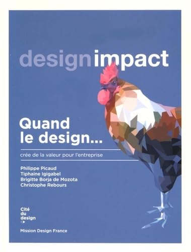 Quand le design... crée de la valeur pour l'entreprise: Design impact book