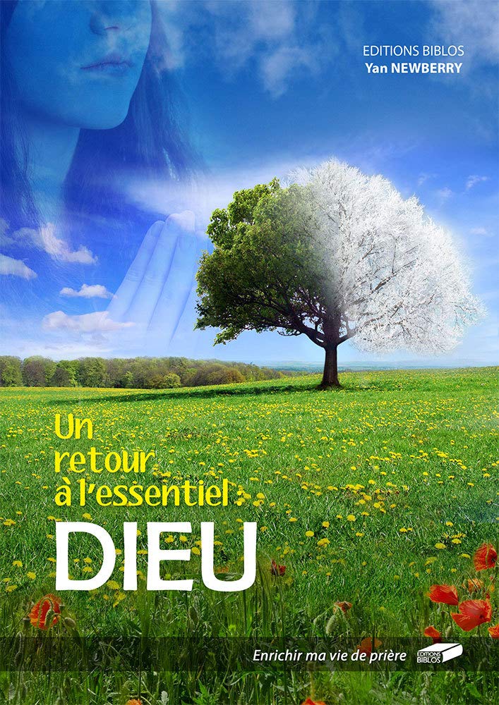 Un retour à l'essentiel : Dieu. Enrichir ma vie de prière Religion & Esotericism