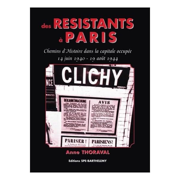 DES RESISTANTS A PARIS : CHEMINS D'HISTOIRE DANS LA CAPITALE OCCUPEE book