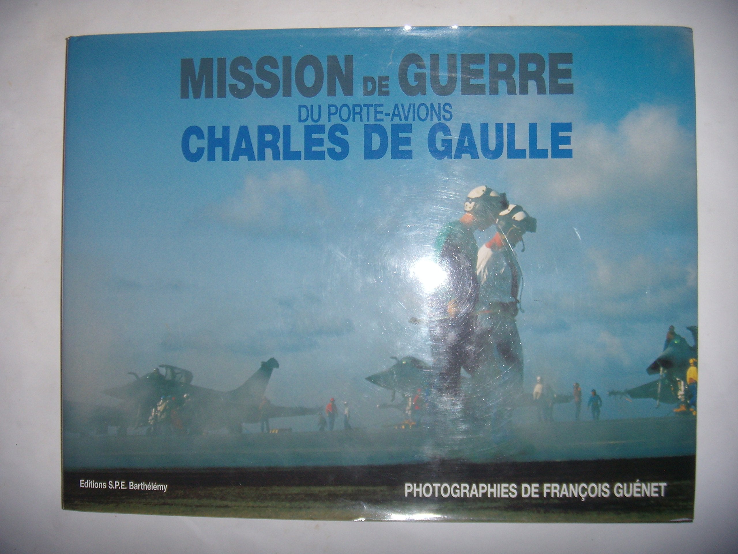 Mission de guerre du porte-avions charles de gaulle book