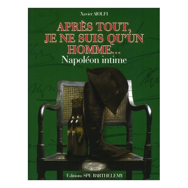 Napoléon: Après tout je ne suis qu'un homme... book