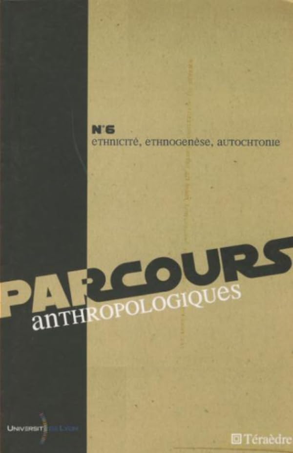 Parcours anthropologiques, N° 6 : Ethnicité, ethnogenèse, autochtonie book