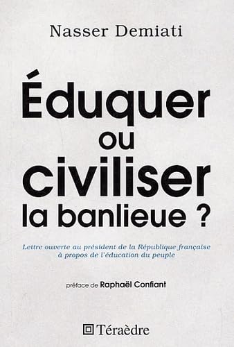 Eduquer ou civiliser la banlieue ? : Lettre ouverte au président de la République à propos de l'éducation du peuple Books