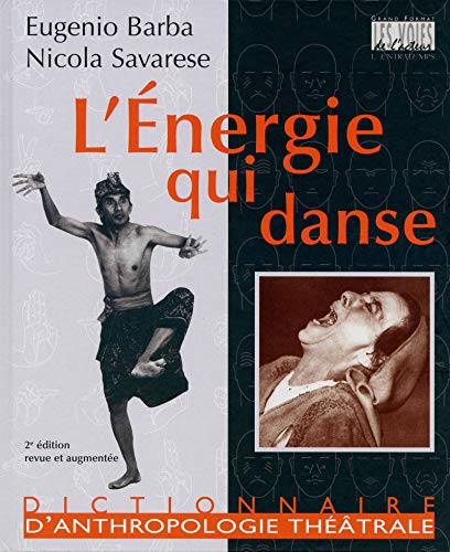 L'énergie qui danse: Dictionnaire d'anthropologie théatrale book