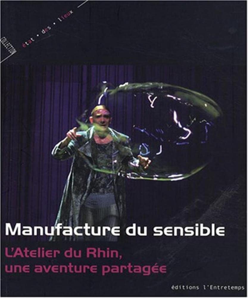 Manufacture du sensible: L'atelier du Rhin, une aventure partagée book