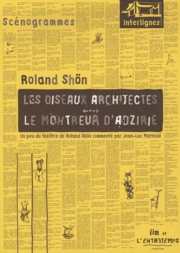 Les oiseaux architectes: Suivi de Le Montreur d'Adzirie Film, Art & Culture