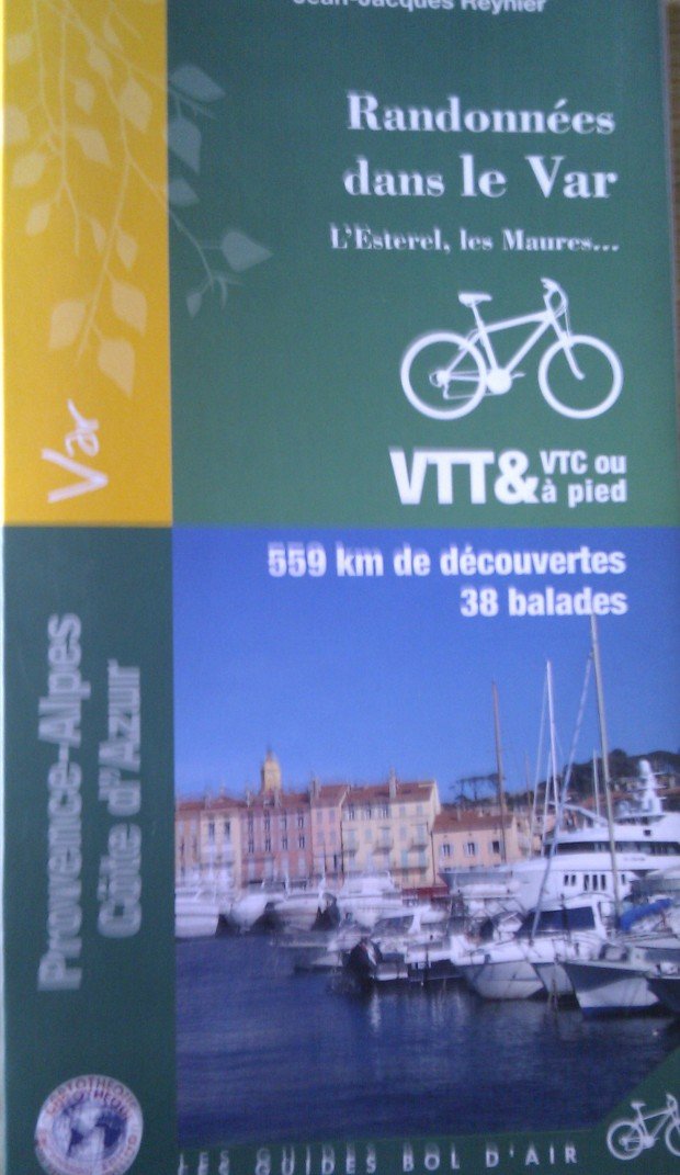 Randonnées dans le Var , l'Esterel, les Maures VTT et VTC ou à pied 559 kms de découvertes 38balades Leisure, Home & Garden