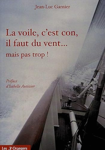 La voile, c'est con, faut du vent, mais pas trop book