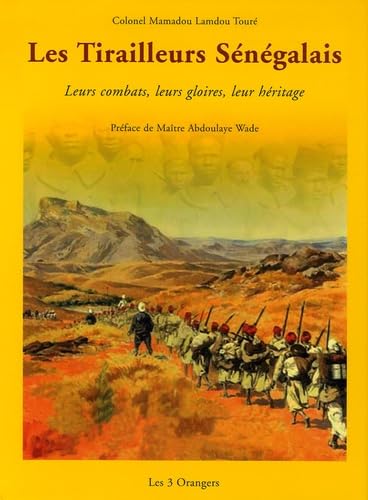 Les Tirailleurs Sénégalais: Leurs combats, leurs gloires, leur héritage Books