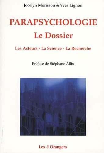 PARAPSYCHOLOGIE LE DOSSIER LES ACTEURS LA SCIENCE LA RECHERCHE Books