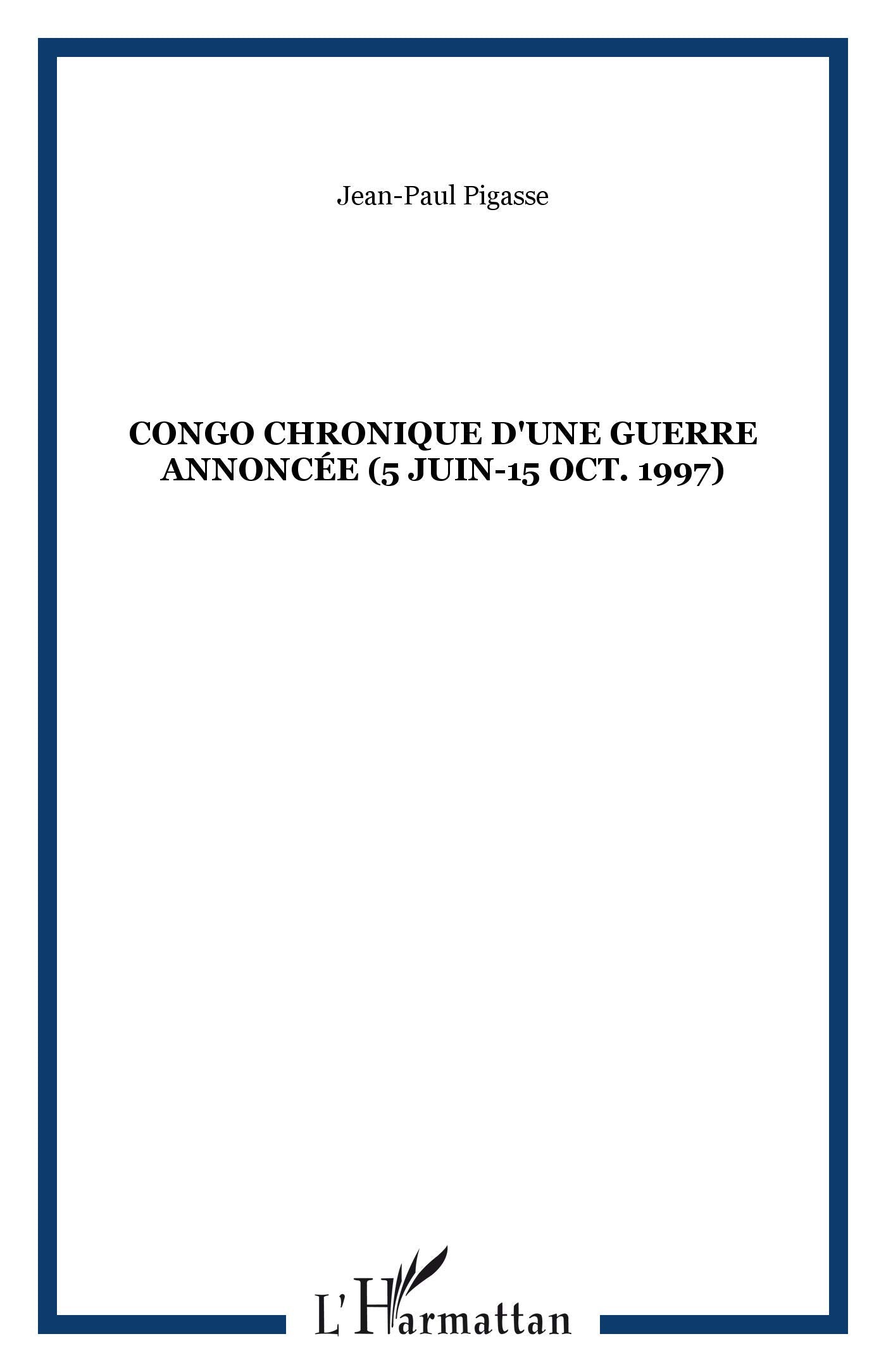 Congo Chronique d'une Guerre Annoncée (5 Juin-15 Oct. 1997) Reference Books