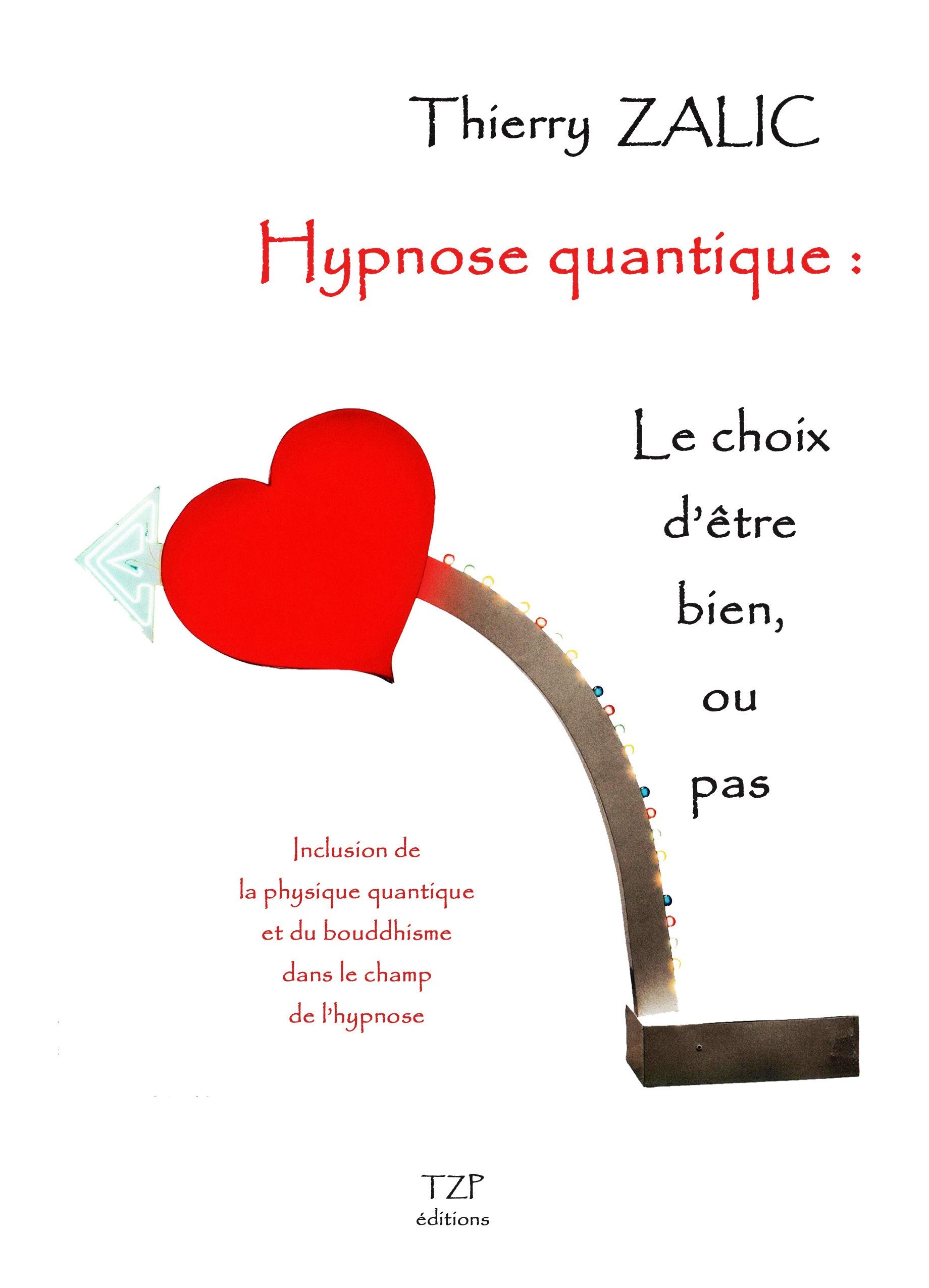 Hypnose quantique: le choix d'être bien, ou pas. book