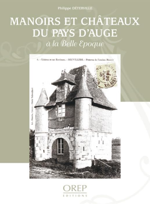Manoirs et châteaux en Normandie à la Belle Époque Film, Art & Culture